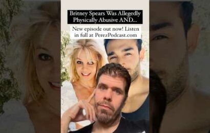 Britney Spears Was Allegedly Physically Abusive AND… | Perez Hilton